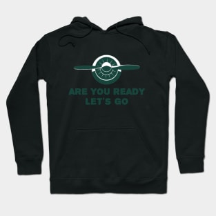 Engine design with the famous aviation phrase "Are you ready let's go" Hoodie